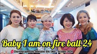 Baby I am On Fire Ball 24  Line Dance  ChoreoAdelaine Ade INA  October 2024 [upl. by Ettinger]