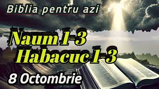 8 Octombrie Naum 13 Habacuc 13 [upl. by Fronniah]