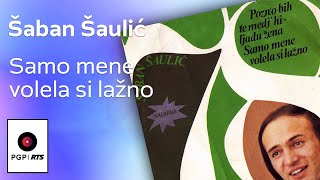 Šaban Šaulić  Samo mene volela si lažno  Audio 1978 HD [upl. by Laira548]