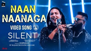 Naan Naanaga  Video Song  Silent Srinisha Jayaseelan  Nithya Sri  Gana Francis Samaya MuraliT [upl. by Relluf]