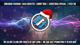 Zindabad Yaarian Bass Boosted Ammy Virk  Christmas Special  Syco TM [upl. by Kimberly]