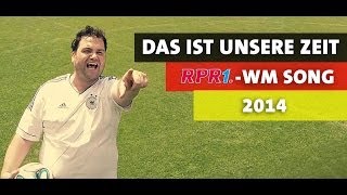 Das ist unsere Zeit  WM SONG 2014 [upl. by Doniv]