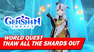 Thaw All the Shards Out  World Quest  Locations and Guide  Genshin Impact [upl. by Gelasius568]