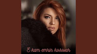 E Kam Emrin Kosovar [upl. by Laeahcim]