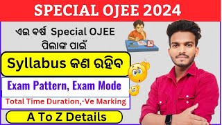 All About SPECIAL OJEE 2024  Mode of Examination Exam Pattern Ve Marking Total Time  🤔 [upl. by Llewkcor]