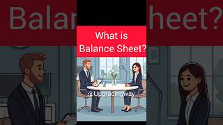 What is Balance Sheet upgradingway accountant interviewquestions shorts accounting income [upl. by Adnahc962]