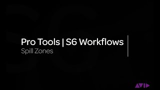 Avid Pro Tools  S6 Workflows Spill Zones [upl. by Georgeanne230]