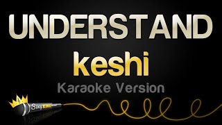 keshi  UNDERSTAND Karaoke Version [upl. by Hsinam]