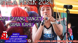 AKU SYNG BNGT SAMA KAMUEMBI PUS2SYILA MUSIK SPESIAL MIKHUL2 LIVE nEgarA AJI BARUPART1 2024 [upl. by Ahsok]