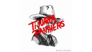 Tijuana Panthers  Wayne Interest [upl. by Aniuqal]