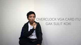 Cara Mudah Overclock VGA Card Menggunakan MSI Afterburner  KepoTeknologi [upl. by Singband]