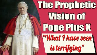 The Prophetic Vision of Pope Pius X [upl. by Eido]