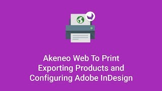 Akeneo Web To Print  Adobe InDesign Integration  PIM Print Module [upl. by Rhiamon192]