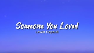 Lewis Capaldi  Someone You Loved Lyrics [upl. by Ynamad578]