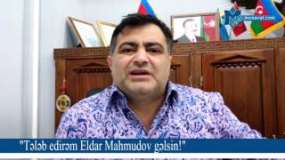 quotTələb edirəm Eldar Mahmudov gəlsinquot [upl. by Nelo]