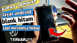 cara mengatasi layar hp hitam tapi nyala amp layar blank hitam tapi hidup terbaru [upl. by Seaman]