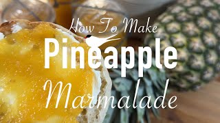 Pineapple Marmalade Only 2 Ingredients [upl. by Paul992]