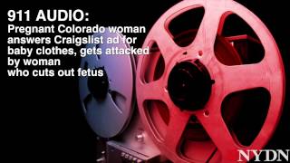 911 Audio Fetus cut from Colorado womans womb after shes beaten stabbed [upl. by Dail]