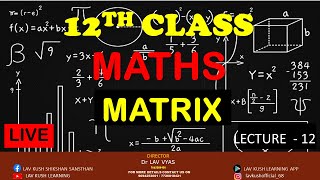 MATRIX  12TH CLASS  MATHS  LECTURE  12 [upl. by Onitnatsnoc]