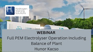 Webinar Full PEM Electrolyser Operation including Balance of Plant [upl. by Poulter]