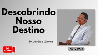 Descobrindo Nosso Destino  Pr Antônio Gomes [upl. by Johathan]