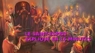 LE SAINTESPRIT EXPLIQUÉ EN 15 MINUTES [upl. by Heilman]