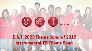 EAT Theme Song 2023 w EB 2012 Instrumental Theme Song [upl. by Wendolyn463]