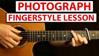 Photograph  Ed Sheeran  Fingerstyle Guitar Lesson  Tutorial [upl. by Junieta477]