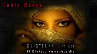 TABLE DANCE  El CHRISTO MUSIC FEAT GYPSYFUNK PROJECT  balcan amp anatolian music [upl. by Hymie]