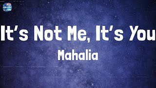 Mahalia  It’s Not Me It’s You feat Destin Conrad Lyrics [upl. by Aillil179]