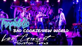 TROPIDELIC BAD COOKIENEW WORLD LAST CONCERT CAFE HOUSTON TX OCT 28 2023 [upl. by Benyamin]