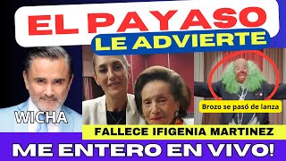 BROZO ADVIERTE A CLAUDIA fallece IFIGENIA MARTINEZ QEPD [upl. by Tegan]