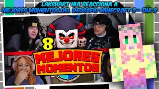 LAKSHART NIA reacciona a MEJORES MOMENTOS DEL DEDSAFIO MINECRAFT 2  Día 8 🤣😂 [upl. by Gomar473]