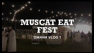 Muscat Eat Fest  Oman  Vlog 1 [upl. by Kristoforo]