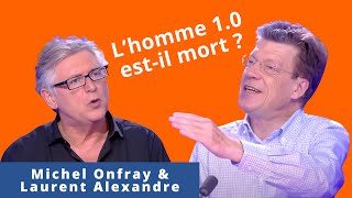 Lhomme 10 estil mort  Michel Onfray et Laurent Alexandre [upl. by Devona]