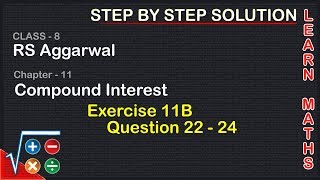 Compound Interest Class 8 Exercise 11B Question 22  24  RS AggarwalLearn maths [upl. by Ayna]