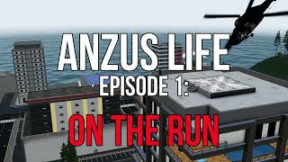 ON THE RUN  Anzus Life Ep 1 [upl. by Algie]