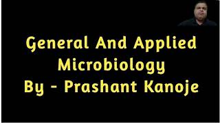 General and Applied Microbiology II Introduction Of Microbiology  by Prashant Kanoje [upl. by Chak967]