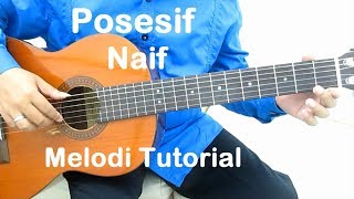 Belajar Gitar Naif Posesif Melodi [upl. by Enyaw]