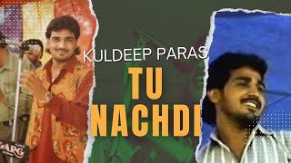 TU NACHDI  KULDEEP PARAS  REMIX SONG  OldUnfold [upl. by Flor]