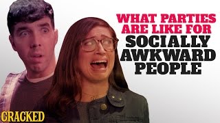 What Parties are Like for Socially Awkward People [upl. by Skurnik]