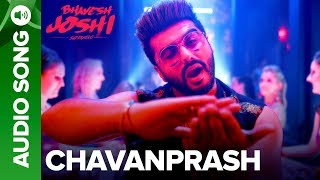 Chavanprash  Full Audio Song  Bhavesh Joshi Superhero  Arjun Kapoor amp Harshvardhan Kapoor [upl. by Odine]