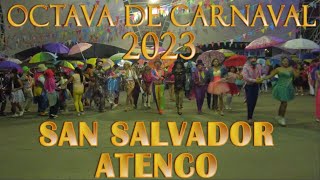 Octava de Carnaval San Salvador Atenco 2023 [upl. by Nylssej988]