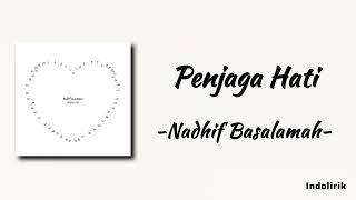 Penjaga Hati  Nadhif Basalamah  Lirik Lagu [upl. by Sirad]