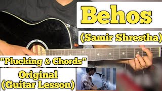 Behos  Samir Shrestha  Guitar Lesson  Plucking amp Chords  Sushant KC [upl. by Ainessej]