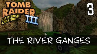 Tomb Raider 3 Walkthrough  3  The River Ganges [upl. by Leen]