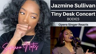 Opera Singer Reacts to Jazmine Sullivan  Tiny Desk  Bodies  Performance Analysis [upl. by Mandal]