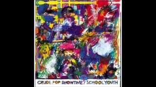 School Youth  Crude Pop Showtime  Full Album [upl. by Enilec]