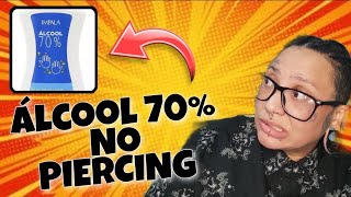 Pode passar Álcool 70 No Piercing [upl. by Yci184]