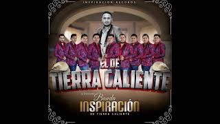 EL DE TIERRA CALIENTE  BANDA INSPIRACIÓN DE TIERRA CALIENTE 2022 [upl. by Heater]